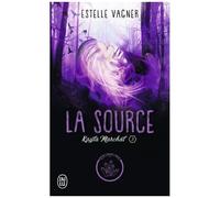 Kayla Marchal - Tome 3 - La Source