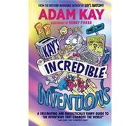 Kays Incredible Inventions - Adam Kay - Penguin Random House Childrens UK - Livre en Anglais - Hardback Adam KayAdam Kay (Auteur)