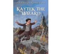 Kaytek the Wizard by Janusz Korczak Janusz Korczak (Auteur)