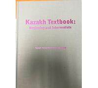 Kazakh Textbook: Beginning and Intermediate