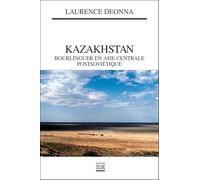 Kazakhstan. Bourlinguer en Asie centrale postcommuniste