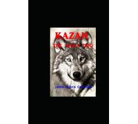 Kazan, the Wolf Dog: Annotated