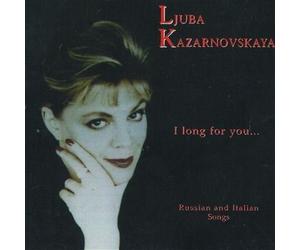 Kazarnovska, Lubja - I long for you, Russina and Italian Songs
