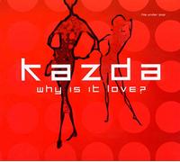 Kazda - Why is It Love [Import]