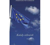 Każdy człowiek - Ferdinand von Schirach (littérature, prose en polonais)