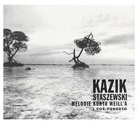 Kazik Staszewski - KAZIK-MELODIE KURTA WEILL'A I COS PONADTO