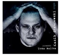Kazik Staszewski - Kazik Staszewski: Piosenki Toma Waitsa - Single [2CD]+[2DVD]