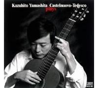 Kazuhito Yamashita - Castelnuovo-Tedesco [Import]
