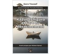 Kazuo Ishiguro et l'art du déracinement