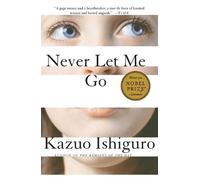 Kazuo Ishiguro – Never Let Me Go – Vintage International Series – Vintage Books
