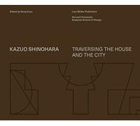 Kazuo Shinohara: On The Threshold Of Space-Making