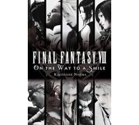 Auteur inconnu – Final Fantasy VII : On the Way to a Smile – Version originale