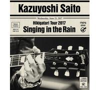 Kazuyoshi Saito Solo Storytelling Tour 2017 "Singing In The Rain" Live At Nakano Sunplaza 2017.06.21 [Import Japonais]