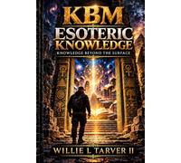 KBM Esoteric Knowledge: Knowledge Beyond the Surface