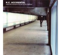 Kc Accidental - Captured Anthems for an Empty