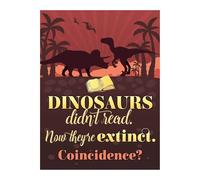KCDFDVJFBM Funny Reading Poster: Dinosaurs Didn't Read Now They're Extinct Motivational Print, Classroom Decor, Library Wall-Art, Gift for Book Lovers, Students, Teachers(Framed,08x12inch(20x30cm))