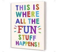 KCDFDVJFBM Playroom Quote Wall Decor - This Is Where All The Fun Stuff Happens Canvas Print, Funny & Uplifting Sign for Kids Bedroom, Nursery, Classroom Learning Corner(Unframed,08x12inch(20x30cm))