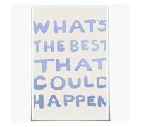 KCDFDVJFBM Whats The Best That Could Happen Poster Inspirational Canvas Wall-Art Vibes Decor for Room Aesthetic(Unframed,08x12inch(20x30cm))