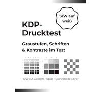 KDP-Drucktest - Graustufen, Schriften & Kontraste im Test | Schwarz-Weiß auf weißem Papier & Glänzendes Cover