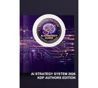 KDP Strategy 2026: Mastering AI for Independent Publishing: Create, Translate and Sell High-Demand Books on Amazon Global Markets.