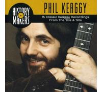 KEAGGY, PHIL - History Makers: Collection