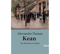 Kean: Un voyage à travers les rêves et les réalités