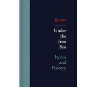 Keane - Under the Iron Sea: Lyrics and History