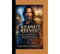 KEANU REEVES BIOGRAPHY:: From Street Corners to Silver Screens:The Journey of Resilience, Humility, and Becoming a Hollywood Legend