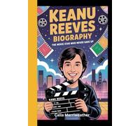 Keanu Reeves Biography: The movie Star who never gave up