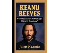 KEANU REEVES: From Blockbusters To The Bright Lights Of "Broadway"