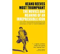Keanu Reeves: Most Triumphant