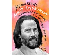 Keanu Reeves: Most Triumphant