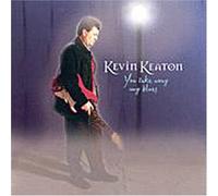 Keaton, Kevin - You Take Away My Blues