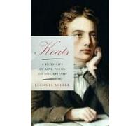Keats: A Brief Life In Nine Poems And One Epitaph