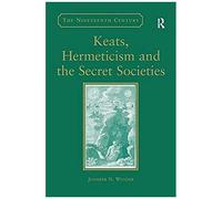 Keats, Hermeticism, And The Secret Societies