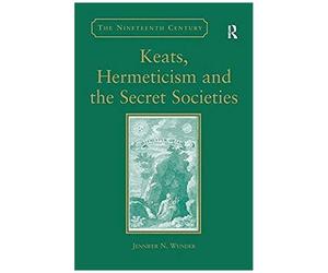 Keats, Hermeticism, And The Secret Societies