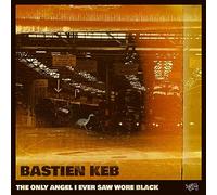 Keb,Bastien - The Only Angel I Ever Saw Wore Black