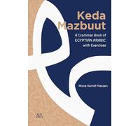 Keda Mazbuut: A Grammar Book of Egyptian Arabic With Exercises