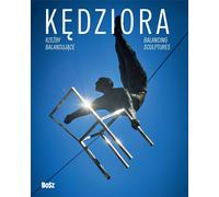 Kędziora (la femme). Sculptures en équilibre