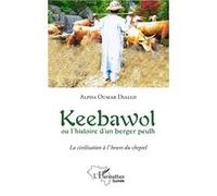 Keebawol ou l'histoire d'un berger peulh Alfa Oumar Diallo (Auteur)