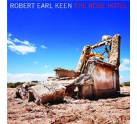 Keen, Robert Earl - Rose Hotel