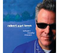 Keen, Robert Earl - What I Really Mean by Keen, Robert Earl (2005) Audio CD