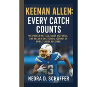 KEENAN ALLEN: EVERY CATCH COUNTS: THE UNSEEN BATTLES, QUIET VICTORIES, AND RECORD-SHATTERING JOURNEY OF AN ELITE WIDE RECEIVER