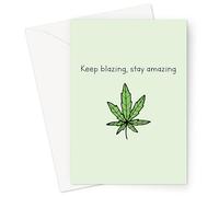 Keep Blazing, Stay Amazing Carte d'anniversaire humoristique pour ami Stoner Friend, frère, sœur ou partenaire, cannabis, marijuana, amitié