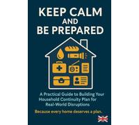 KEEP CALM AND BE PREPARED: Household Continuity Plan (un-illustrated)
