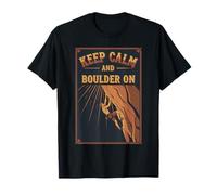 Keep Calm and Boulder on Rock Adventure T-Shirt