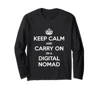 Keep Calm and Carry on I'm a Digital Nomad - Drôle Manche Longue
