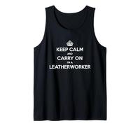 Keep Calm and Carry on I'm a Leatherworker - Drôle Débardeur