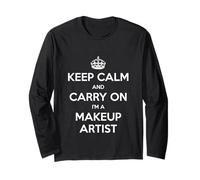 Keep Calm and Carry on I'm a Makeup Artist - Drôle Manche Longue