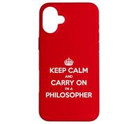 Keep Calm and Carry on I'm a Philosopher - Drôle Coque pour iPhone 16 Plus